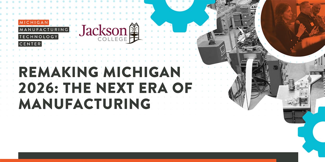 Manufacturers invited to 'ReMaking Michigan 2026' - Jackson College